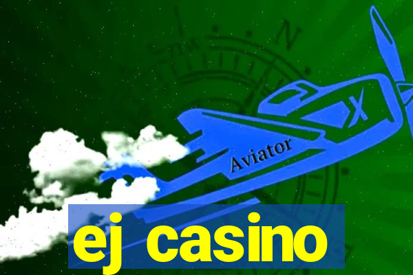 ej casino